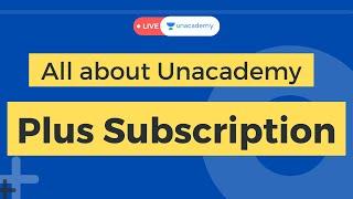 Unacademy Plus Subscription | Detailed Walkthrough  | Best way to use the Plus Subscription