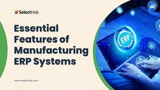 Essential Features of Manufacturing ERP Systems 2025