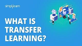 What Is Transfer Learning? | Transfer Learning in Deep Learning | Deep Learning Tutorial|Simplilearn