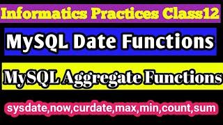 MySQL Date Functions | MySQL Aggregate Functions | Informatics Practices | Computer Science Class 12