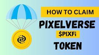 How to Claim Your Pixelverse $PIXFi Token Airdrop