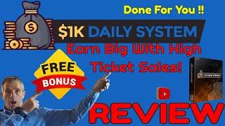  1K Daily System Review  1K Daily System Review and Demo  Get My CUSTOM Bonuses  1kDailySystem