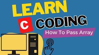 How To Pass Array With C Programming | Basic Programming Tutorials