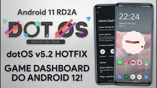 dotOS ROM v5.2 HOTFIX | Android 11 | GAME DASHBOARD, BUGS CORRIGIDOS E MELHOR DESEMPENHO!