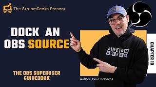 Dock Individual Sources in OBS - Chapter 10 - OBS Superuser Guidebook