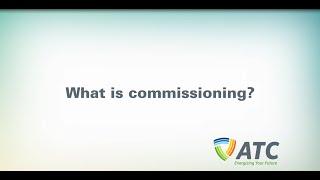 What is commissioning?