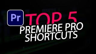 Top 5 Premiere Pro KEYBOARD SHORTCUTS