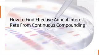 How to Solve for Effective Annual Interest Rate from Continuous Compounded Rate