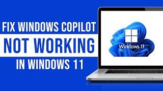 How to Fix Windows Copilot Not Working in Windows 11