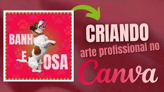 [PASSO A PASSO] Como fazer arte profissional no CANVA - Como usar o Canva