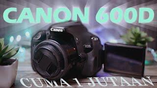 KAMERA CANON 1 JUTAAN CANON 600D DI TAHUN 2024