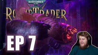 ForgeFiend Woes: Wh40k Rogue Trader Ep7