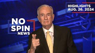 Highlights from BillOReilly com’s No Spin News | August 26, 2024