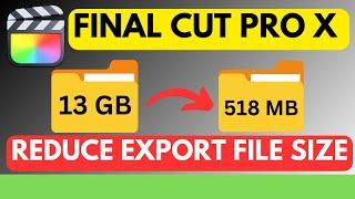 [EASY] How To Export Smaller Files In Final Cut Pro X - EXPLAINED FAST!