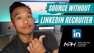 How to Source Without Linkedin Recruiter ($10,000 value) #MPH