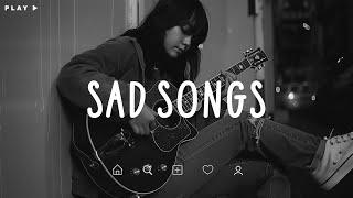 Sad Songs  Sad songs playlist for broken hearts ~ Depressing Songs 2024 That Make You Cry