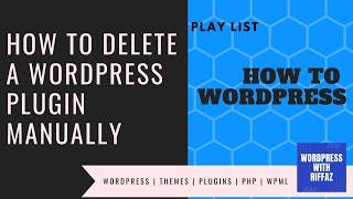 How To Delete A WordPress Plugin Manually Using cPanel/FTP / From Localhost || WordPress With Riffaz