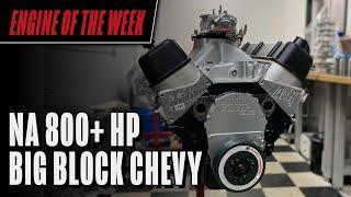 Naturally Aspirated 800+ HP 540 cid Big Block Chevy Engine