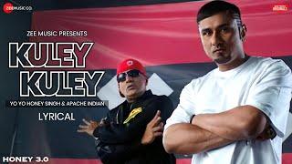 Kuley Kuley | Honey 3.0 | Yo Yo Honey Singh & Apache Indian | Zee Music Originals | Lyrical