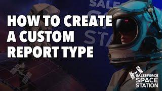 How to Create a Custom Report Type in Salesforce