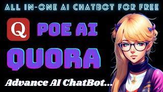 POE AI: All In-One AI ChatBot for FREE !  by Quora