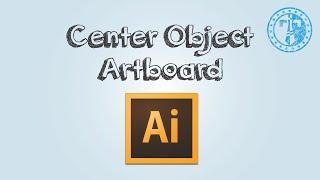 Adobe Illustrator center object in artboard