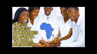 Top 10 Easiest Countries in Africa to Run a Business