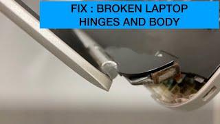 Fix : Broken Laptop Hinges and Body