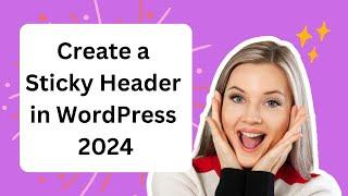 How to Create a Sticky Header in a WordPress FSE Block Theme Step by Step 2024