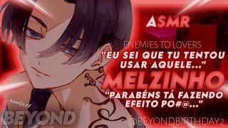 [ASMR] - INIMIGO BEBENDO MELZINHO - [ROLEPLAY] [ENEMIES TO LOVERS] [BEYOND]