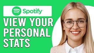 How To View Your Personal Spotify Stats (How To See Your Spotify Stats)