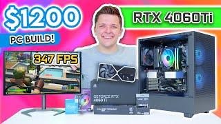 $1200 RTX 4060Ti Gaming PC Build!  [Testing Nvidia’s Latest GPU in 15+ Titles!]