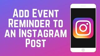 How to Add an Event Reminder to an Instagram Feed Post