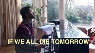 Tom Rosenthal - If We All Die Tomorrow (Acoustic)