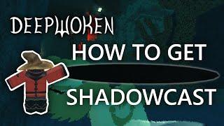 How To Get SHADOWCAST || Deepwoken