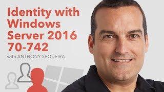 Identity with Windows Server 2016 (Exam 70-742)