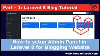 Laravel 8 Blog Admin Panel - 1: How to setup admin panel in laravel 8 | Blogging website tutorial