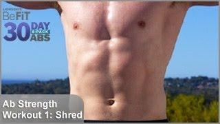 Ab Strength Workout 1: Shred | 30 DAY 6 PACK ABS