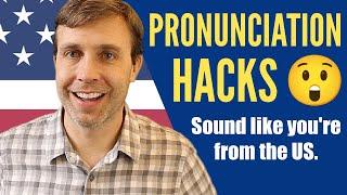 PRONUNCIATION HACKS | Speak with the American accent 