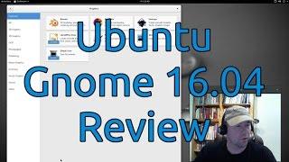 Ubuntu Gnome 16.04 Review