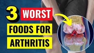 Science Confirms the 3 WORST Foods for Arthritis