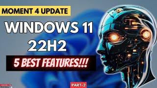 [Part 2] Windows 11 का Moment 4 update : All new features in Hindi | Last #windows11 Update   