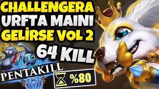 CHALLENGERA URFTA MAİNİ GELİRSE VOL 2!! 64 KILL URF FIZZ!! | Barış Can