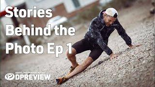 Stories Behind the Photo Episode 1 Featuring Tim Aukshunas | DPReview