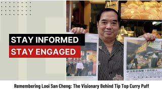 Remembering Looi San Cheng: The Visionary Behind Tip Top Curry Puff