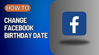 How To Change Facebook Birthday Date After Limit | Quick Fix Masters