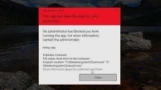 Solution : "This app has been blocked for your protection" in Windows 10