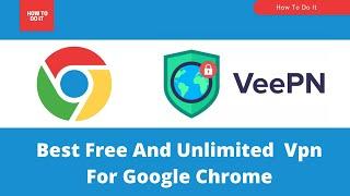 [2021] Unlimited Free VPN For Google Chrome In One Click