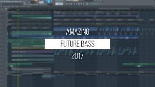 New Amazing Melodic Future Bass 2017/2018 ( FLP + Sample + Preset )