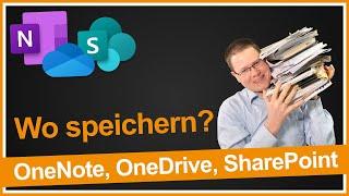  Wo soll ich was speichern? OneNote, OneDrive oder SharePoint?